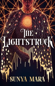 The Lightstruck: The action-packed, gripping sequel to The Darkening - Sunya Mara
