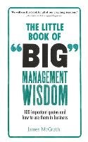 The Little Book of Big Management Wisdom - Mcgrath James