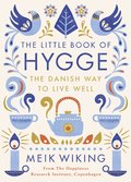 The Little Book of Hygge. The Danish Way to Live Well&nbsp;-&nbsp;Wiking Meik