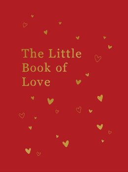 The Little Book of Love. Advice and Inspiration for Sparking Romance - Lane Lucy