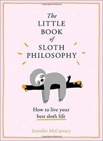 The Little Book of Sloth Philosophy Mccartney Jennifer