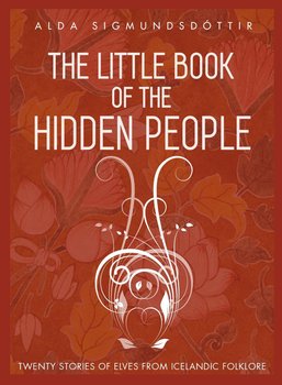 The Little Book of the Hidden People - Alda Sigmundsdóttir