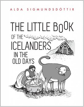 The Little Book of the Icelanders in the Old Days - Alda Sigmundsdóttir