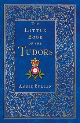 The Little Book Of The Tudors - Annie Bullen | Książka W Empik