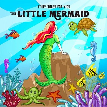 The Little Mermaid - Fairy Tales for Kids