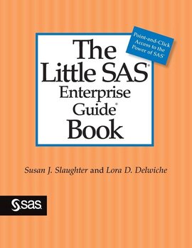 The Little SAS Enterprise Guide Book - Slaughter Susan J.