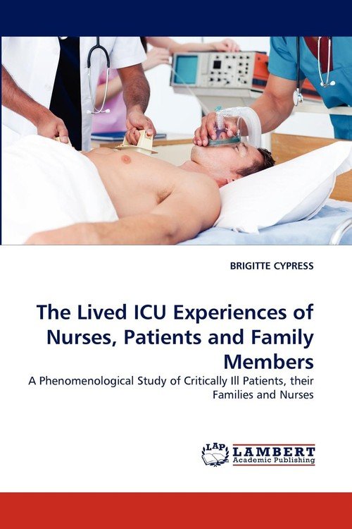 The Lived ICU Experiences of Nurses, Patients and Family Members ...