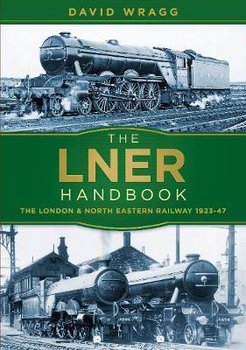 The LNER Handbook - Wragg David