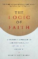 The Logic of Faith: A Buddhist Approach to Finding Certainty Beyond Belief and Doubt - Mattis Namgyel Elizabeth