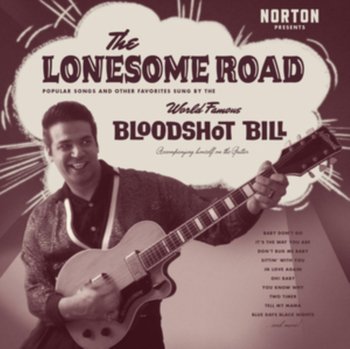 The Lonesome Road - Bloodshot Bill