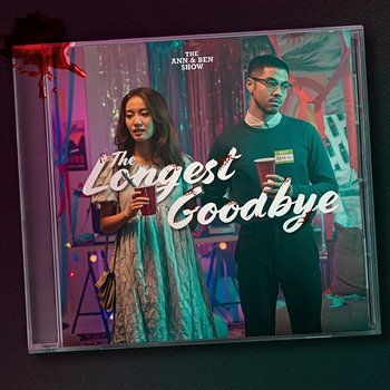 The Longest Goodbye - The Ann & Ben Show, Annette Lee feat. Benjamin Kheng, Taufik Batisah