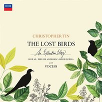 The Lost Birds Royal Philharmonic Orchestra, Barnaby Smith, Christopher Tin, Voces8