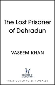 The Lost Man of Dehra Dun - Vaseem Khan