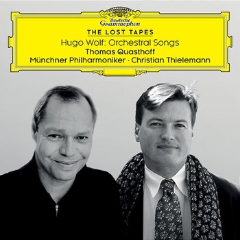 The Lost Tapes - Hugo Wolf: Orchestral Songs - Thomas Quasthoff, Münchner Philharmoniker, Christian Thielemann