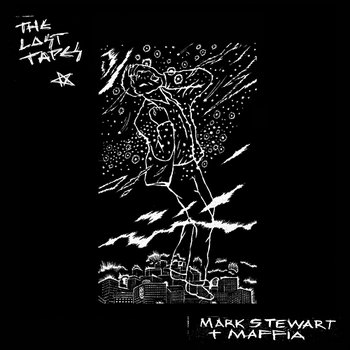 The Lost Tapes - Mark Stewart and The Maffia