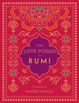 The Love Poems of Rumi: Translated by Nader Khalili Opracowanie zbiorowe