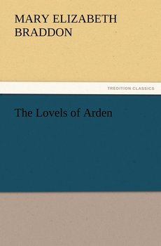 The Lovels of Arden - Braddon Mary Elizabeth