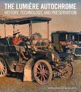The Lumière Autochrome: History, Technology, and Preservation - Lavedrine Bertrand, Gandolfo Jean-Paul
