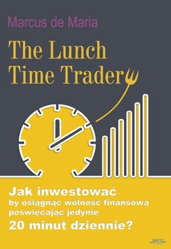 The Lunch Time Trader - de Maria Marcus
