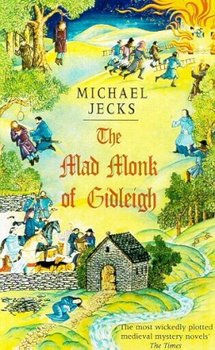 The Mad Monk Of Gidleigh (Knights Templar Mysteries 14) - Jecks Michael