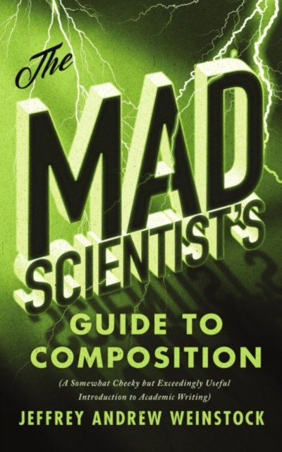 The Mad Scientists Guide To Composition Jeffrey Weinstock Książka W Empik 4129