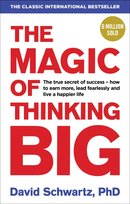 The Magic of Thinking Big Schwartz David J.