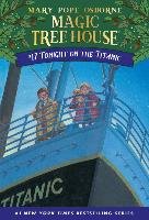 The Magic Tree House 17. Tonight on the Titanic - Osborne Mary Pope
