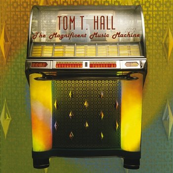 The Magnificent Music Machine - Tom T. Hall