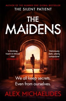 The Maidens: The instant Sunday Times bestseller from the author of The Silent Patient - Michaelides Alex