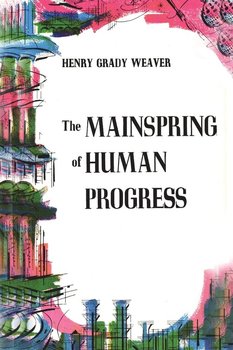 The Mainspring of Human Progress - Weaver Henry Grady