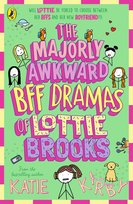 The Majorly Awkward BFF Dramas of Lottie Brooks Kirby Katie