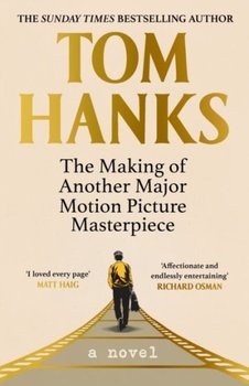 The Making of Another Major Motion Picture Masterpiece - Hanks Tom