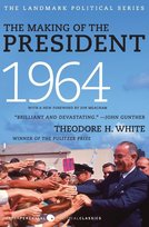 The Making of the President 1964 White Theodore H.