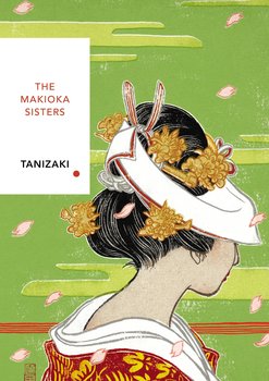 The Makioka Sisters - Tanizaki Junichiro