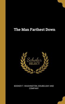 The Man Farthest Down - Washington Booker T.