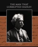 The Man that Corrupted Hadleyburg - Twain Mark