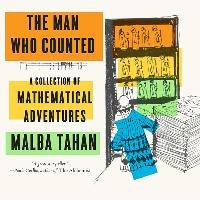 The Man Who Counted: A Collection of Mathematical Adventures Tahan Malba
