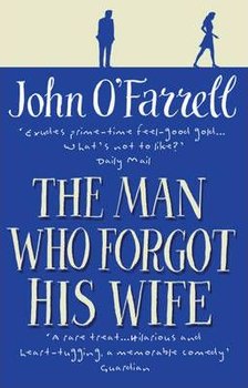 The Man Who Forgot His Wife - O'Farrell John