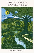The Man Who Planted Trees: One of the most pressing stories of our time Giono Jean