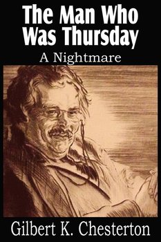 The Man Who Was Thursday, a Nightmare - Chesterton G. K.