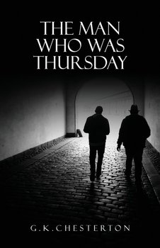 The Man Who Was Thursday - Chesterton Gilbert Keith