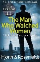 The Man Who Watched Women - Hjorth Michael