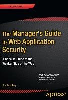 The Manager's Guide to Web Application Security - Lepofsky Ron ...