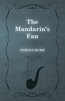 The Mandarin's Fan - Hume Fergus