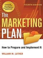The Marketing Plan: How to Prepare and Implement It - Luther William