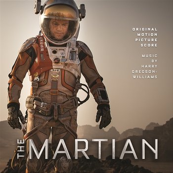 The Martian: Original Motion Picture Score - Harry Gregson-Williams