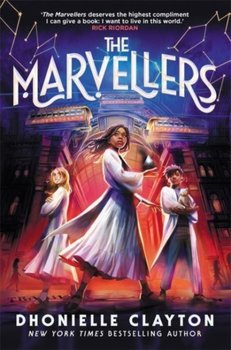The Marvellers: the spellbinding magical fantasy adventure! - Clayton Dhonielle