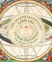 The Mathematicians' Library. The Books That Unlocked The Power Of Number Briggs Thomas K.