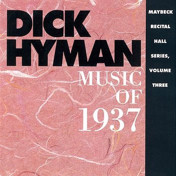 The Maybeck Recital Series, Vol. 3 - Dick Hyman