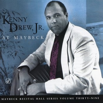 The Maybeck Recital Series, Vol. 39 - Kenny Drew, Jr.